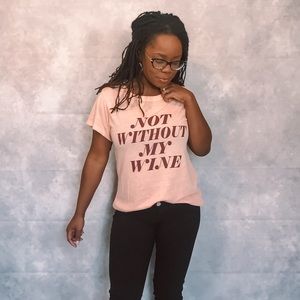 Not Without My Wine Graphic Tee